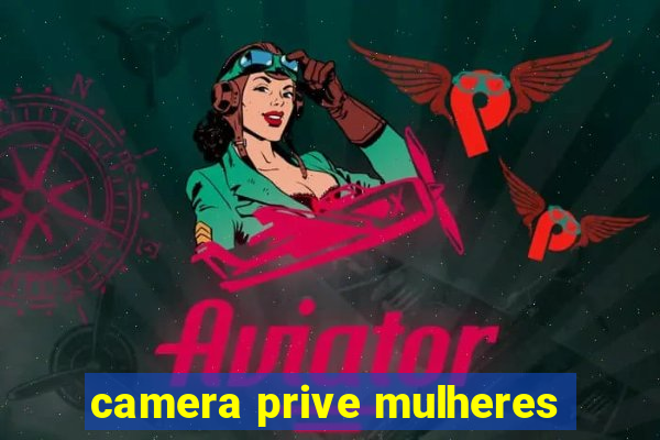 camera prive mulheres